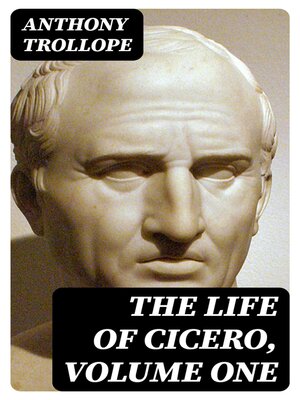 cover image of The Life of Cicero, Volume One